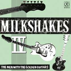 Milkshakes Milkshakes Iv The Men With The Golden Guitars VINYL LP
