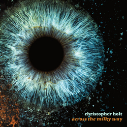 Christopher Holt Across The Milky Way VINYL LP