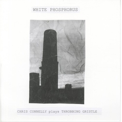 Chris Connelly White Phosphorus (Chris Connelly Plays Throbbing) vinyl LP