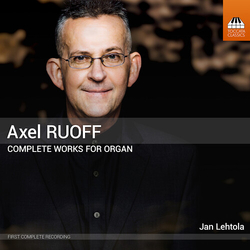 Lehtola Konttori-Gustafsson Axel Ruoff Complete Works For Organ Vol. 1-5 CD