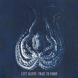 Left Alone True To Form (Blk) (Colv) (Wht) vinyl LP