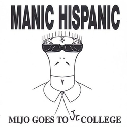 Manic Hispanic Mijo Goes To Jr College (Colv) (Org) (Rmst) vinyl LP
