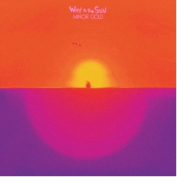 Minor Gold Way To The Sun VINYL LP