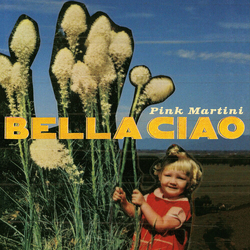 Pink Martini Bella Ciao (10In) vinyl LP
