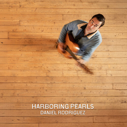 Daniel Rodriguez Harboring Pearls VINYL LP