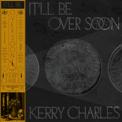 Kerry Charles Itll Be Over Soon VINYL LP