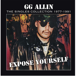 Gg Allin Expose Yourself The Singles Collection 1977-1991 VINYL LP
