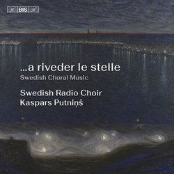 Swedish Radio Choir A Riveder Le Stelle SACD CD