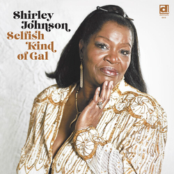 Shirley Johnson Selfish Kind Of Gal VINYL LP