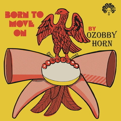Ozobby Horn Born To Move On VINYL LP
