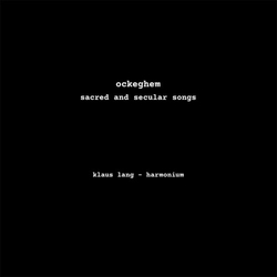 Lang,Klaus Ockeghem Sacred & Secular Songs vinyl LP