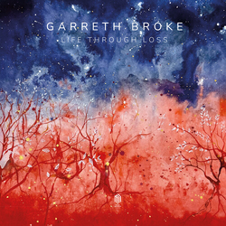Garreth Broke Life Through Loss VINYL LP