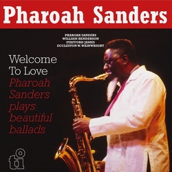 Pharoah Sanders Welcome To Love VINYL LP