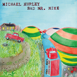 Michael Hurley Bad Mr. Mike VINYL LP