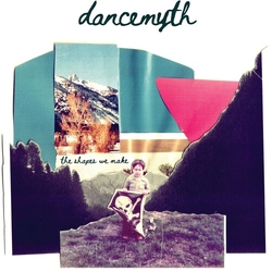 Dance Myth Shapes We Make VINYL LP