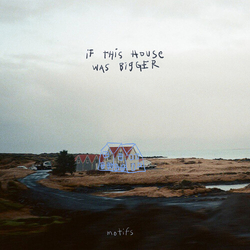 Motifs If This House Was Bigger VINYL 12INCH