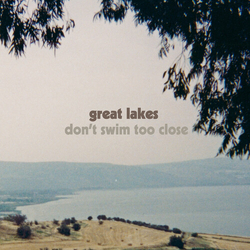Great Lakes Dont Swim Too Close VINYL LP