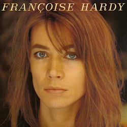 Francoise Hardy Jecoute De La Musique Saoule REMASTERED VINYL LP