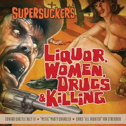 Supersuckers Liquor Women Drugs & Killing VINYL LP