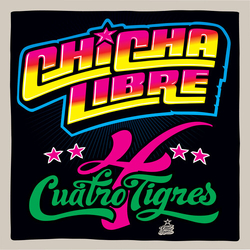 Chicha Libre Quatro Tigres VINYL LP