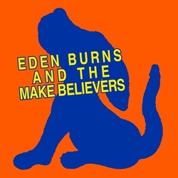 Eden Burns Eden Burns & The Makebelievers VINYL LP