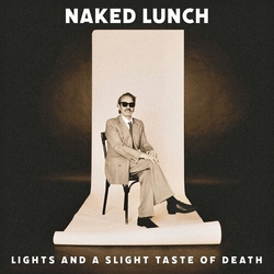Naked Lunch Lights (And A Slight Taste Of Death) VINYL LP