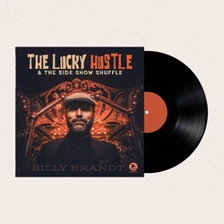 Billy Brandt Lucky Hustle & Side Show Shuffle VINYL LP
