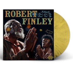 Robert Finley Hallelujah! Dont Let The Devil Fool Ya VINYL LP
