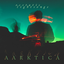 Aarktica Ecstatic Lightsongs GREEN VINYL LP