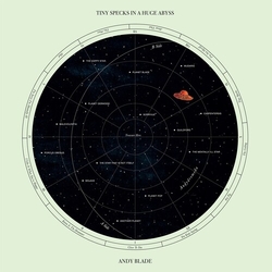 Andy Blade Tiny Specks In A Huge Abyss VINYL LP