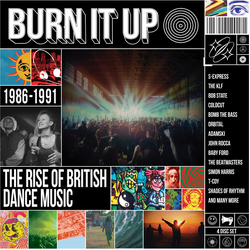 Burn It Up Rise Of British Dance Music 1986-1991 Burn It Up Rise Of British Dance Music 1986-1991 CD