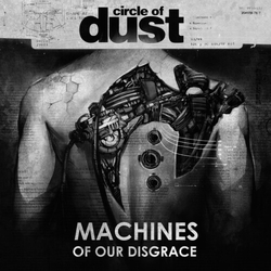 Circle Of Dust Machines Of Our Disgrace VINYL LP