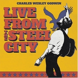 Charles Wesley Godwin Live From The Steel City vinyl LP
