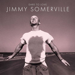 Jimmy Somerville Dare To Love (30Th Anniversary Edition) (Aniv) vinyl LP