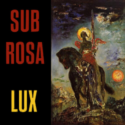Sub Rosa Lux vinyl LP
