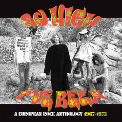 So High Ive Been European Rock Anthology 1967-73 So High Ive Been European Rock Anthology 1967-73 CD