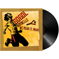 Gogol Bordello We Mean It Man vinyl LP