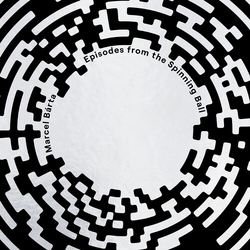 Marcel Barta Marcel Barta Episodes From The Spinning Ball vinyl LP