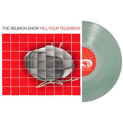 Reunion Show Kill Your Television Coke Bottle Clear Clear Limited Edition VINYL LP