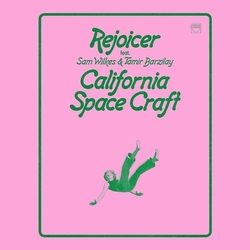 Rejoicer Wilkes,Sam Barzilay,Tamir California Space Craft vinyl LP