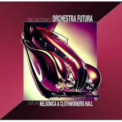 Bill Orchestra Futura Nelson Live At Nelsonica & Clothworkers Hall (Uk) vinyl LP