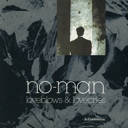 No-Man Loveblows & Lovecries A Confession (30Th Anniv) vinyl LP