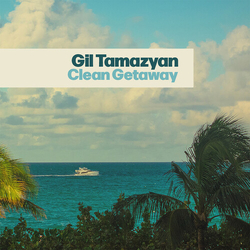 Gil Tamazyan Clean Getaway vinyl LP