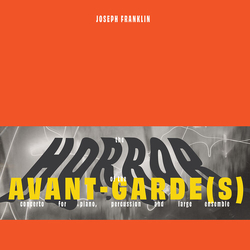 Marc Hannaford Joseph Franklin The Horror Of The Avant-Garde(S) vinyl LP
