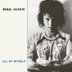 Rikk Agnew All By Myself vinyl LP