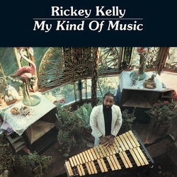 Rickey Kelly My Kind Of Music vinyl LP