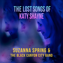 Black Canyon City Band Lost Songs Of Katy Shayne vinyl LP