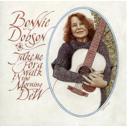 Bonnie Dobson Take Me For A Walk In The Morning Dew VINYL LP