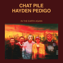 Chat Pile Pedigo,Hayden In The Earth Again vinyl LP