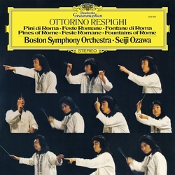 Ozawa,Seiji Boston Symphony Orchestra Respighi Pines Of Rome Roman Festivals Fountains vinyl LP